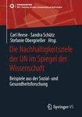 Heese / Schütz / Obergrießer |  Die Nachhaltigkeitsziele der UN im Spiegel der Wissenschaft | Buch |  Sack Fachmedien