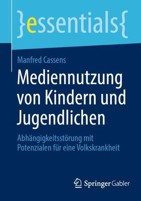Cassens | Mediennutzung von Kindern und Jugendlichen | Buch | 978-3-658-43341-3 | sack.de