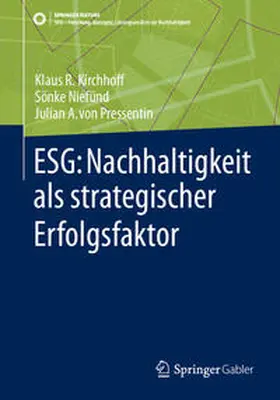 Kirchhoff / von Pressentin / Niefünd | ESG: Nachhaltigkeit als strategischer Erfolgsfaktor | Buch | 978-3-658-43343-7 | sack.de