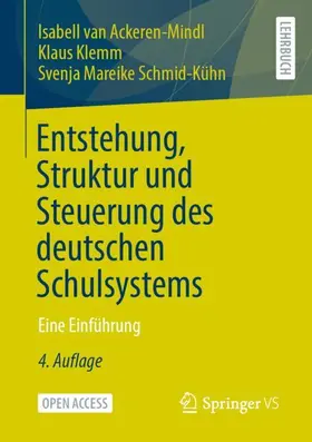 van Ackeren-Mindl / Schmid-Kühn / Klemm |  Entstehung, Struktur und Steuerung des deutschen Schulsystems | Buch |  Sack Fachmedien