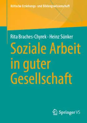 Sünker / Braches-Chyrek |  Soziale Arbeit in guter Gesellschaft | Buch |  Sack Fachmedien