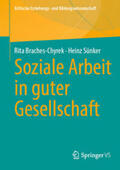 Braches-Chyrek / Sünker |  Soziale Arbeit in guter Gesellschaft | eBook | Sack Fachmedien
