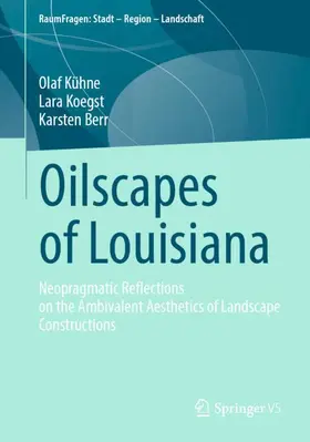 Kühne / Berr / Koegst |  Oilscapes of Louisiana | Buch |  Sack Fachmedien