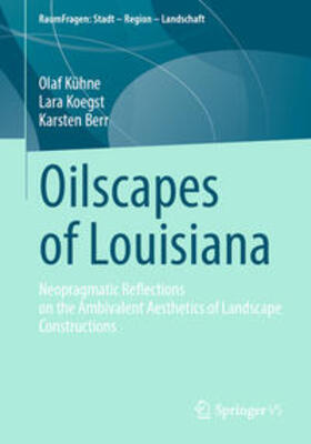 Kühne / Koegst / Berr | Oilscapes of Louisiana | E-Book | sack.de