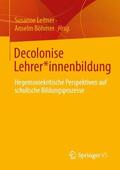 Leitner / Böhmer |  Decolonise Lehrer*innenbildung | Buch |  Sack Fachmedien