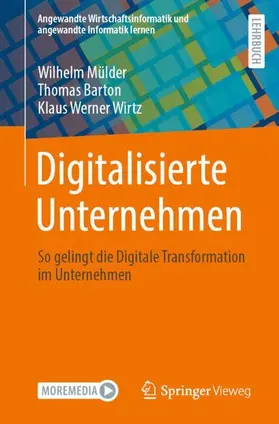 Mülder / Barton / Wirtz |  Digitalisierte Unternehmen | Buch |  Sack Fachmedien