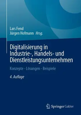 Hofmann / Fend |  Digitalisierung in Industrie-, Handels- und Dienstleistungsunternehmen | Buch |  Sack Fachmedien