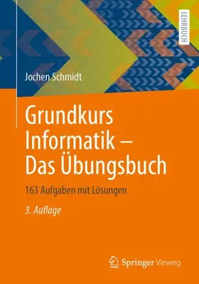 Schmidt |  Grundkurs Informatik - Das Übungsbuch | Buch |  Sack Fachmedien