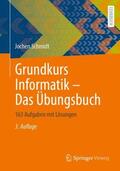 Schmidt |  Grundkurs Informatik ¿ Das Übungsbuch | Buch |  Sack Fachmedien