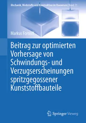 Fornoff | Beitrag zur optimierten Vorhersage von Schwindungs- und Verzugserscheinungen spritzgegossener Kunststoffbauteile | Buch | 978-3-658-43458-8 | sack.de