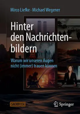 Liefke / Wegener |  Hinter den Nachrichtenbildern | eBook | Sack Fachmedien
