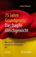 Theurer |  75 Jahre Grundgesetz: Das fragile Gleichgewicht | Buch |  Sack Fachmedien
