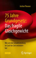 Theurer |  75 Jahre Grundgesetz: Das fragile Gleichgewicht | eBook | Sack Fachmedien