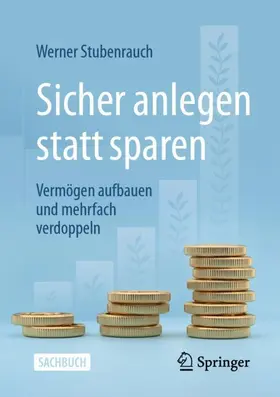 Stubenrauch | Sicher anlegen statt sparen | Buch | 978-3-658-43492-2 | sack.de
