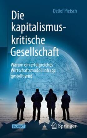 Pietsch | Die kapitalismuskritische Gesellschaft | E-Book | sack.de