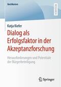 Kiefer |  Dialog als Erfolgsfaktor in der Akzeptanzforschung | Buch |  Sack Fachmedien