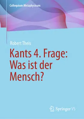 Theis |  Kants 4. Frage: Was ist der Mensch? | eBook | Sack Fachmedien