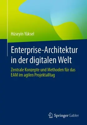 Yüksel | Enterprise-Architektur in der digitalen Welt | Buch | 978-3-658-43593-6 | sack.de