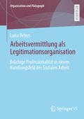 Peters |  Arbeitsvermittlung als Legitimationsorganisation | eBook | Sack Fachmedien
