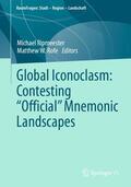 Ripmeester / Rofe |  Global Iconoclasm: Contesting “Official” Mnemonic Landscape | Buch |  Sack Fachmedien