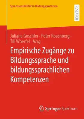 Goschler / Rosenberg / Woerfel |  Empirische Zugänge zu Bildungssprache und bildungssprachlichen Kompetenzen | Buch |  Sack Fachmedien