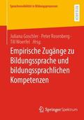 Goschler / Rosenberg / Woerfel |  Empirische Zugänge zu Bildungssprache und bildungssprachlichen Kompetenzen | Buch |  Sack Fachmedien