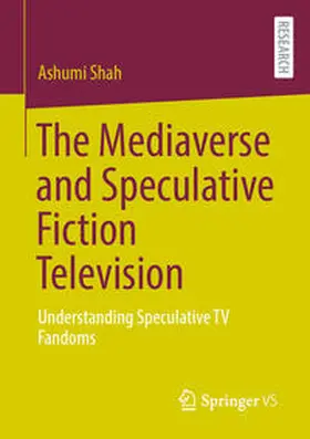 Shah |  The Mediaverse and Speculative Fiction Television | Buch |  Sack Fachmedien