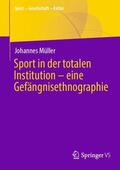 Müller |  Sport in der totalen Institution ¿ eine Gefängnisethnographie | Buch |  Sack Fachmedien