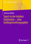 Müller |  Sport in der totalen Institution – eine Gefängnisethnographie | eBook | Sack Fachmedien