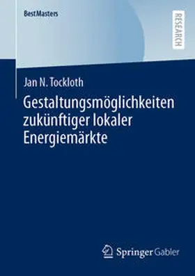 Tockloth |  Gestaltungsmöglichkeiten zukünftiger lokaler Energiemärkte | Buch |  Sack Fachmedien