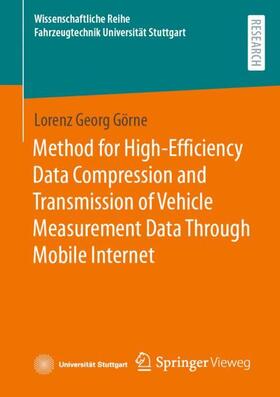 Görne |  Method for High-Efficiency Data Compression and Transmission of Vehicle Measurement Data Through Mobile Internet | Buch |  Sack Fachmedien