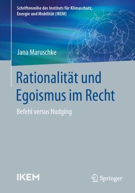 Maruschke | Rationalität und Egoismus im Recht | Buch | 978-3-658-43824-1 | sack.de