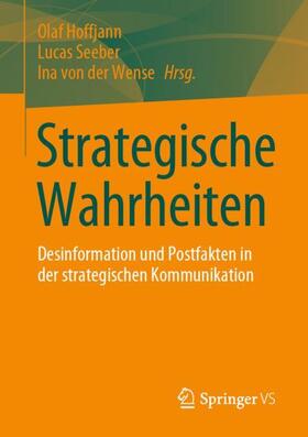 Hoffjann / von der Wense / Seeber | Strategische Wahrheiten | Buch | 978-3-658-43830-2 | sack.de
