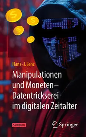 Lenz |  Manipulationen und Moneten - Datentrickserei im digitalen Zeitalter | Buch |  Sack Fachmedien