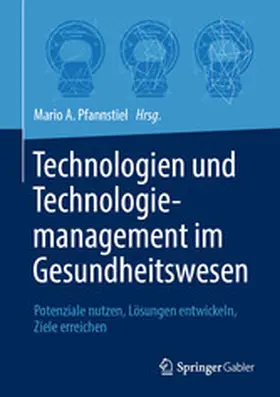 Pfannstiel |  Technologien und Technologiemanagement im Gesundheitswesen | eBook | Sack Fachmedien