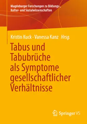 Kuck / Kanz |  Tabus und Tabubrüche als Symptome gesellschaftlicher Verhältnisse | Buch |  Sack Fachmedien