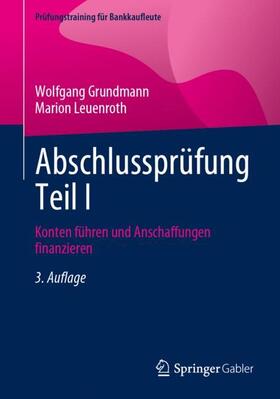 Leuenroth / Grundmann | Abschlussprüfung Teil I | Buch | 978-3-658-43913-2 | sack.de