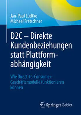 Lüdtke / Fretschner | D2C – Direkte Kundenbeziehungen statt Plattformabhängigkeit | E-Book | www.sack.de