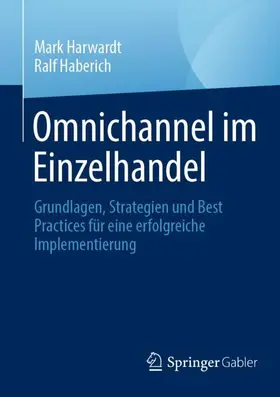 Haberich / Harwardt |  Omnichannel im Einzelhandel | Buch |  Sack Fachmedien