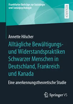 Hilscher |  Alltägliche Bewältigungs- und Widerstandspraktiken Schwarzer Menschen in Deutschland, Frankreich und Kanada | eBook | Sack Fachmedien