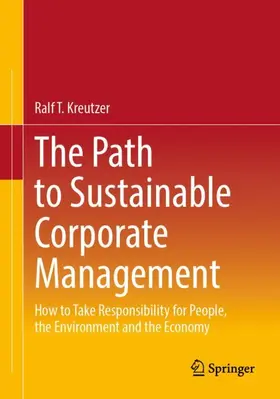 Kreutzer | The Path to Sustainable Corporate Management | Buch | 978-3-658-43973-6 | www.sack.de