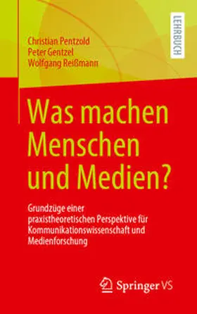 Pentzold / Gentzel / Reißmann |  Was machen Menschen und Medien? | eBook | Sack Fachmedien