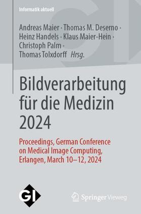 Maier / Deserno / Tolxdorff | Bildverarbeitung für die Medizin 2024 | Buch | 978-3-658-44036-7 | sack.de