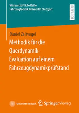 Zeitvogel |  Methodik für die Querdynamik-Evaluation auf einem Fahrzeugdynamikprüfstand | eBook | Sack Fachmedien