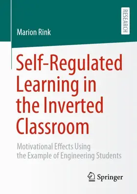Rink |  Self-Regulated Learning in the Inverted Classroom | Buch |  Sack Fachmedien