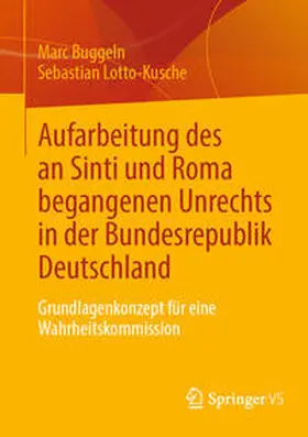 Buggeln / Lotto-Kusche |  Aufarbeitung des an Sinti und Roma begangenen Unrechts in der Bundesrepublik Deutschland | Buch |  Sack Fachmedien