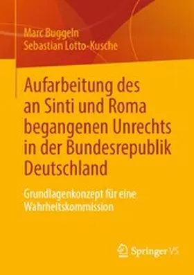 Buggeln / Lotto-Kusche |  Aufarbeitung des an Sinti und Roma begangenen Unrechts in der Bundesrepublik Deutschland | eBook | Sack Fachmedien