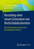 Kochhan / Cichecki |  Recruiting einer neuen Generation von Hochschulabsolventen | Buch |  Sack Fachmedien
