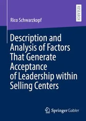 Schwarzkopf | Description and Analysis of Factors That Generate Acceptance of Leadership within Selling Centers | E-Book | www.sack.de