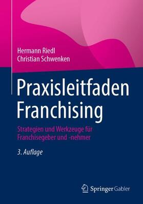 Schwenken / Riedl | Praxisleitfaden Franchising | Buch | 978-3-658-44154-8 | sack.de